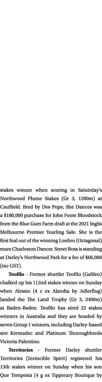 stakes winner when scoring in Satutrday’s Northwood Plume Stakes (Gr 3, 1200m) at Caulfield. Bred by Des Pope, She Da...