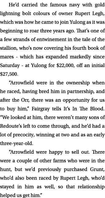 He’d carried the famous navy with gold lightning bolt colours of owner Rupert Legh, which was how he came to join Yul...