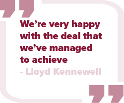 We’re very happy with the deal that we’ve managed to achieve Lloyd Kennewel