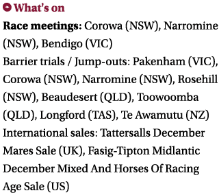 ￼ What's on Race meetings: Corowa (NSW), Narromine (NSW), Bendigo (VIC) Barrier trials / Jump outs: Pakenham (VIC), C...