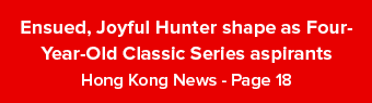 Ensued, Joyful Hunter shape as Four Year Old Classic Series aspirants Hong Kong News Page 1