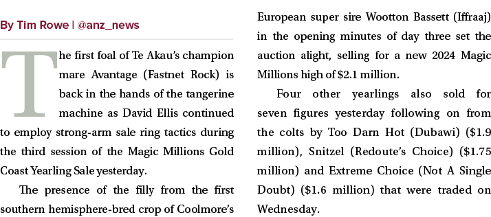 ￼ The first foal of Te Akau’s champion mare Avantage (Fastnet Rock) is back in the hands of the tangerine machine as ...