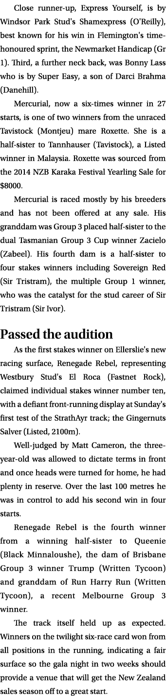 Close runner up, Express Yourself, is by Windsor Park Stud's Shamexpress (O'Reilly), best known for his win in Flemin...