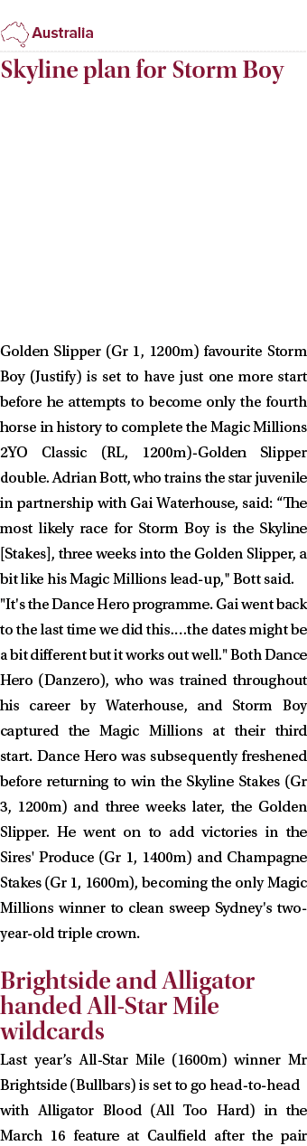 ￼ Skyline plan for Storm Boy Golden Slipper (Gr 1, 1200m) favourite Storm Boy (Justify) is set to have just one more ...