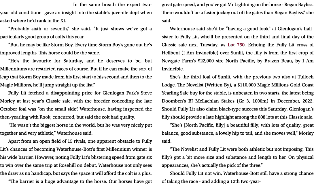 In the same breath the expert two year old conditioner gave an insight into the stable’s juvenile dept when asked whe...