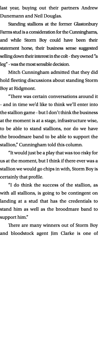 last year, buying out their partners Andrew Dunemann and Neil Douglas. Standing stallions at the former Glastonbury F...