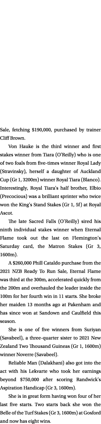 Sale, fetching $190,000, purchased by trainer Cliff Brown. Von Hauke is the third winner and first stakes winner from...