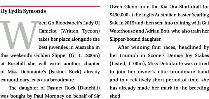 ￼ When Go Bloodstock’s Lady Of Camelot (Written Tycoon) takes her place alongside the best juveniles in Australia in ...