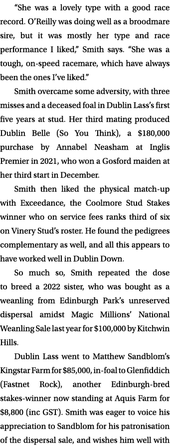 “She was a lovely type with a good race record. O’Reilly was doing well as a broodmare sire, but it was mostly her ty...