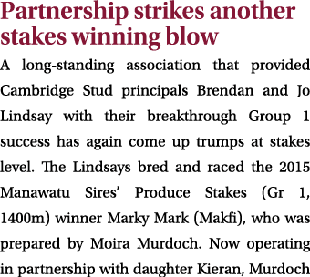 Partnership strikes another stakes winning blow A long standing association that provided Cambridge Stud principals B...