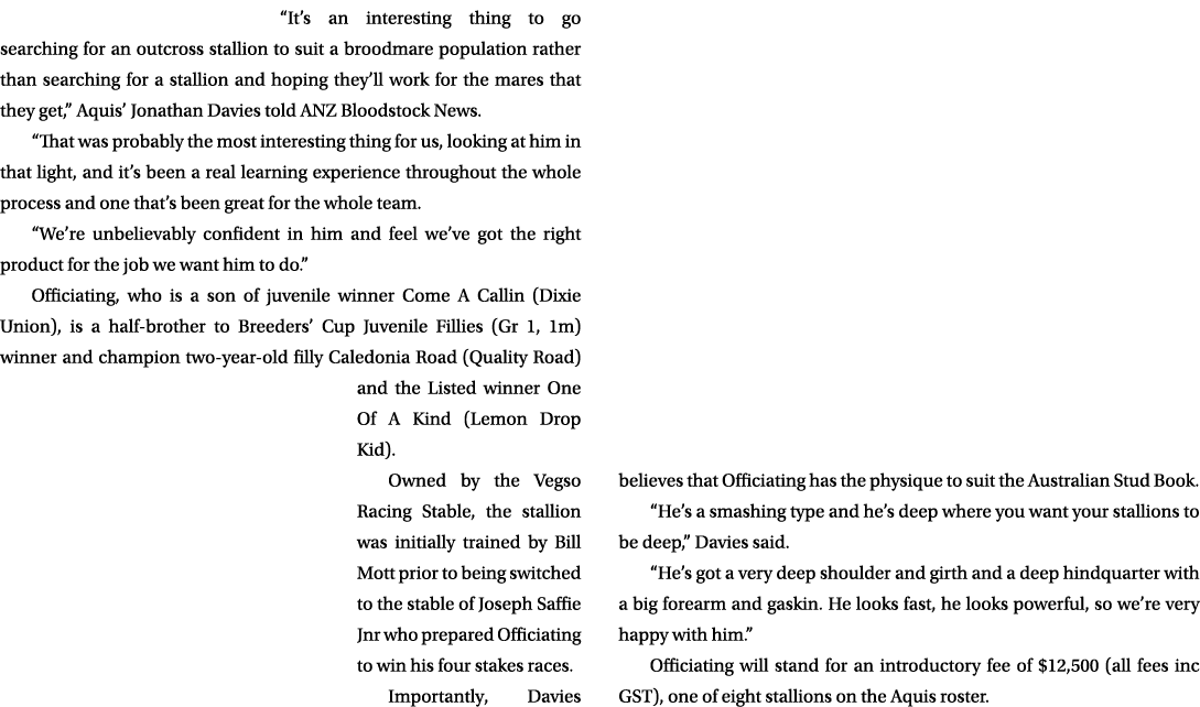 “It’s an interesting thing to go searching for an outcross stallion to suit a broodmare population rather than search...