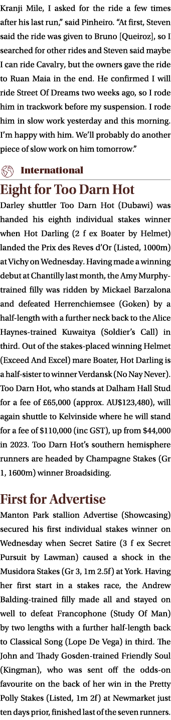 Kranji Mile, I asked for the ride a few times after his last run,” said Pinheiro. “At first, Steven said the ride was...