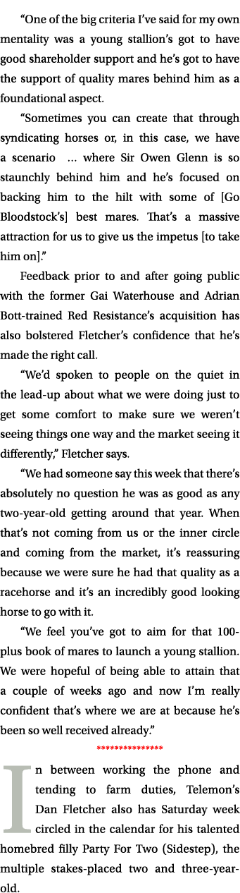 “One of the big criteria I’ve said for my own mentality was a young stallion’s got to have good shareholder support a...