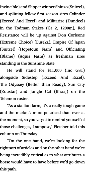 Invincible) and Slipper winner Shinzo (Snitzel), and splitting fellow first season sires Cylinder (Exceed And Excel) ...