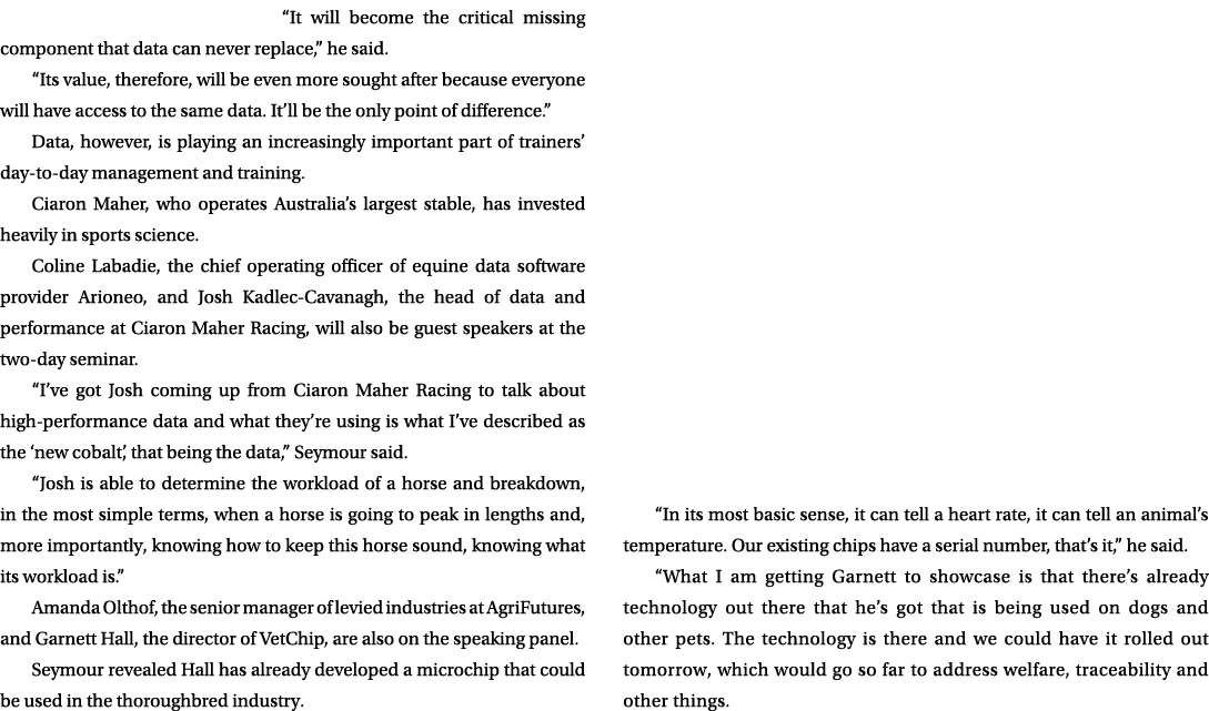 “It will become the critical missing component that data can never replace,” he said. “Its value, therefore, will be ...