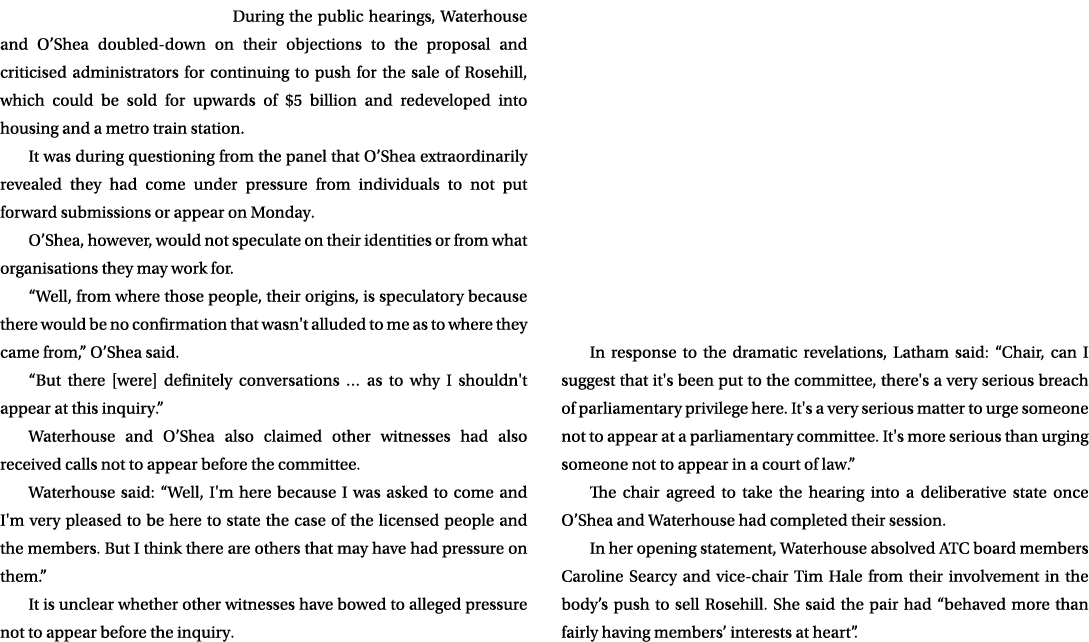 During the public hearings, Waterhouse and O’Shea doubled down on their objections to the proposal and criticised adm...