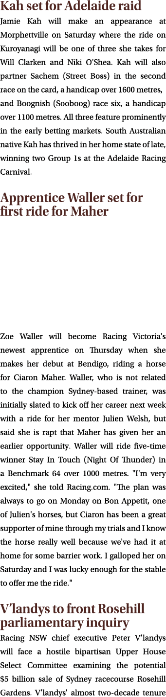 Kah set for Adelaide raid Jamie Kah will make an appearance at Morphettville on Saturday where the ride on Kuroyanagi...