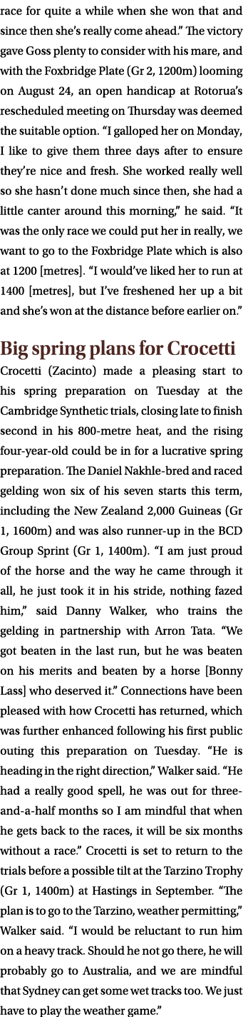 race for quite a while when she won that and since then she’s really come ahead.” The victory gave Goss plenty to con...