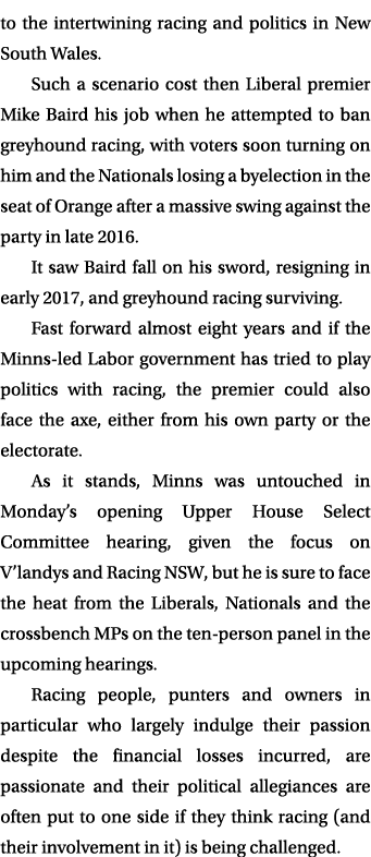 to the intertwining racing and politics in New South Wales. Such a scenario cost then Liberal premier Mike Baird his ...