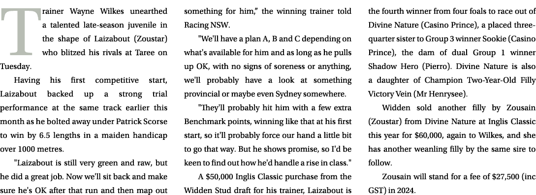 Trainer Wayne Wilkes unearthed a talented late season juvenile in the shape of Laizabout (Zoustar) who blitzed his ri...