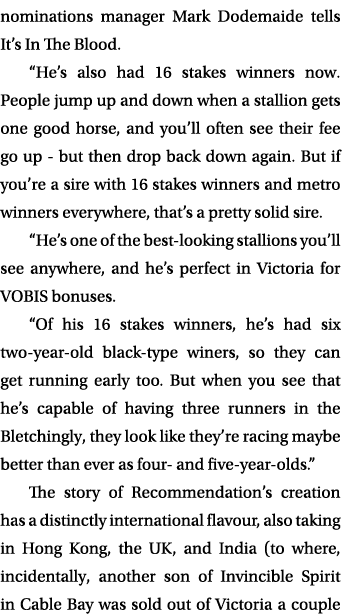 nominations manager Mark Dodemaide tells It’s In The Blood. “He’s also had 16 stakes winners now. People jump up and ...