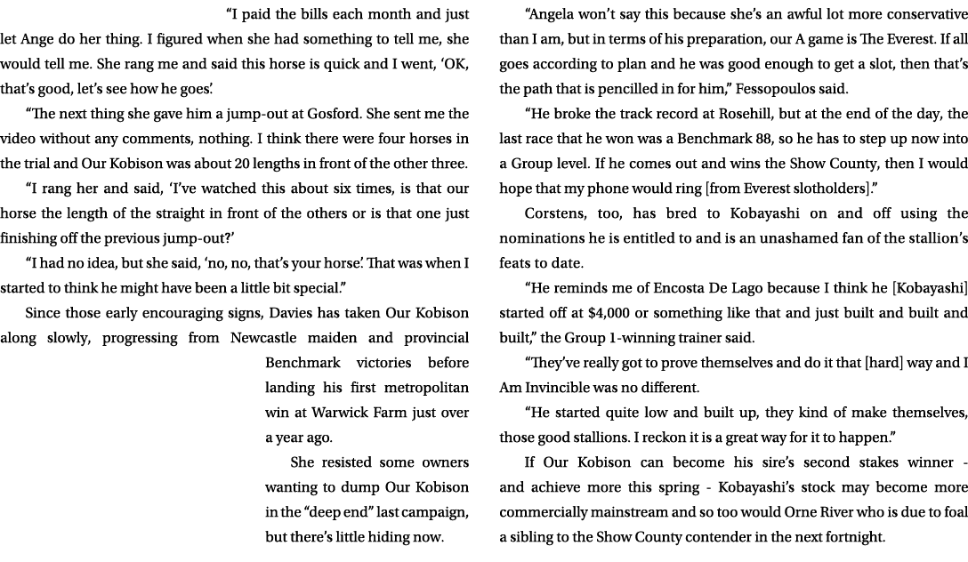 “I paid the bills each month and just let Ange do her thing. I figured when she had something to tell me, she would t...