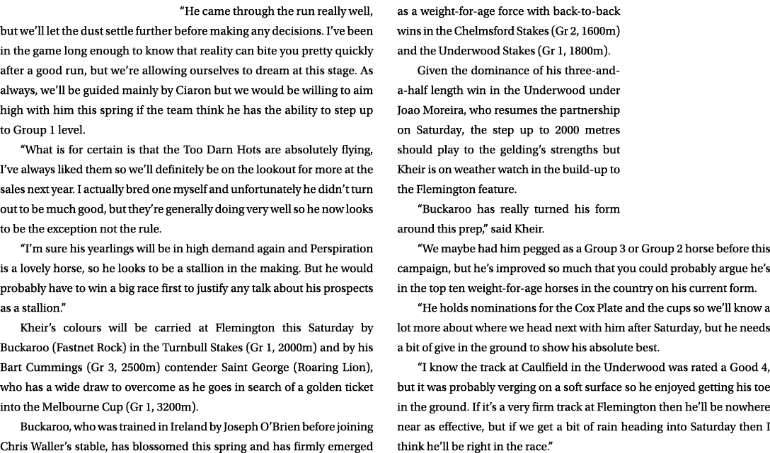 “He came through the run really well, but we’ll let the dust settle further before making any decisions. I’ve been in...