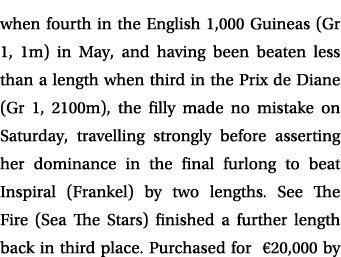 when fourth in the English 1,000 Guineas (Gr 1, 1m) in May, and having been beaten less than a length when third in t...