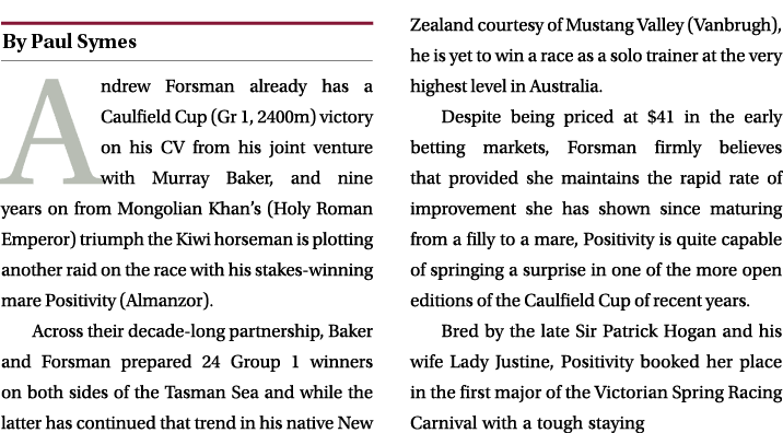 ￼ Andrew Forsman already has a Caulfield Cup (Gr 1, 2400m) victory on his CV from his joint venture with Murray Baker...