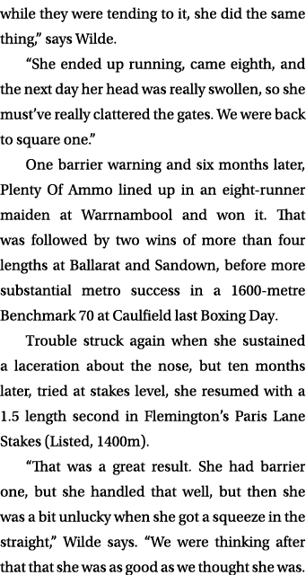 while they were tending to it, she did the same thing,” says Wilde. “She ended up running, came eighth, and the next ...