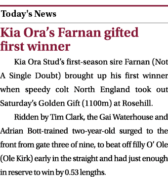  ￼ Kia Ora’s Farnan gifted first winner Kia Ora Stud’s first season sire Farnan (Not A Single Doubt) brought up his f...