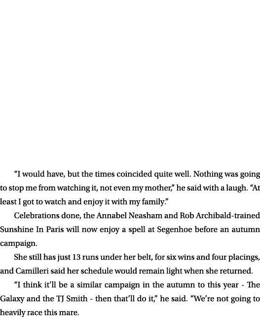 “I would have, but the times coincided quite well. Nothing was going to stop me from watching it, not even my mother,...