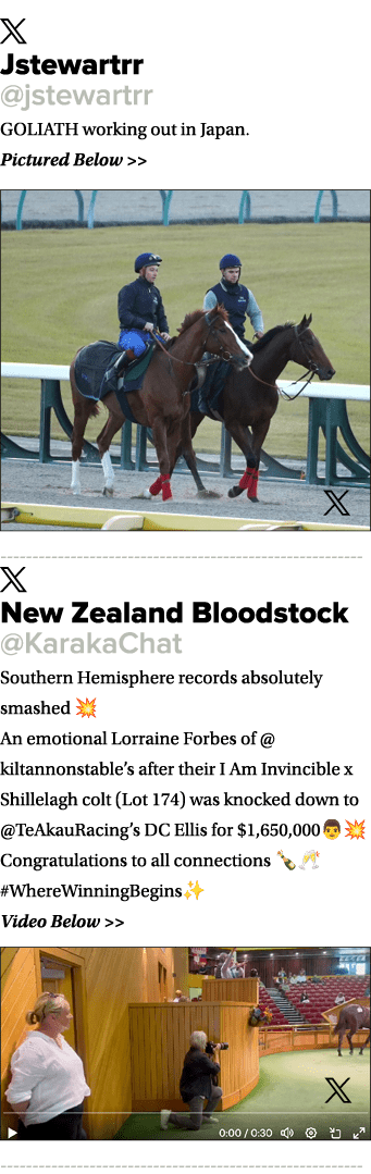 ￼ Jstewartrr @jstewartrr GOLIATH working out in Japan. Pictured Below   ￼ ￼ New Zealand Bloodstock @KarakaChat South...