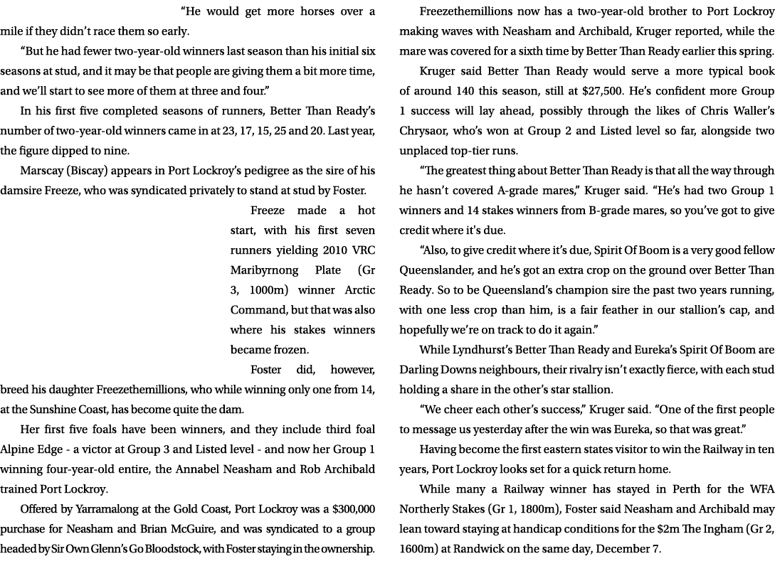 “He would get more horses over a mile if they didn’t race them so early. “But he had fewer two year old winners last ...