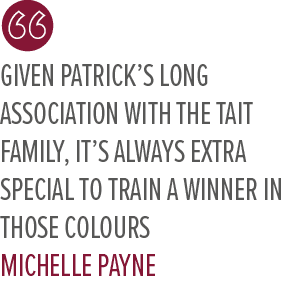 given Patrick’s long association with the Tait family, it’s always extra special to train a winner in those colours M...