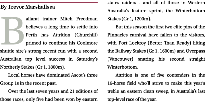 ￼ Ballarat trainer Mitch Freedman believes a long time to settle into Perth has Attrition (Churchill) primed to conti...