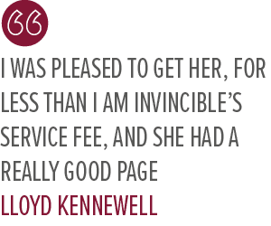 I was pleased to get her, for less than I Am Invincible’s service fee, and she had a really good page Lloyd Kennewel