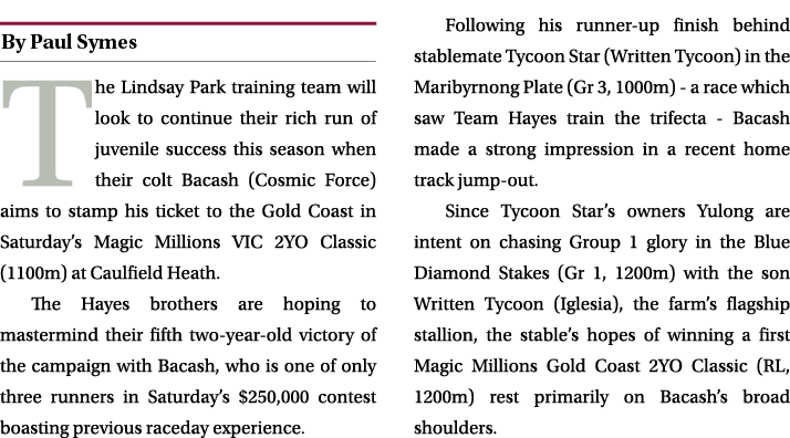 ￼ The Lindsay Park training team will look to continue their rich run of juvenile success this season when their colt...