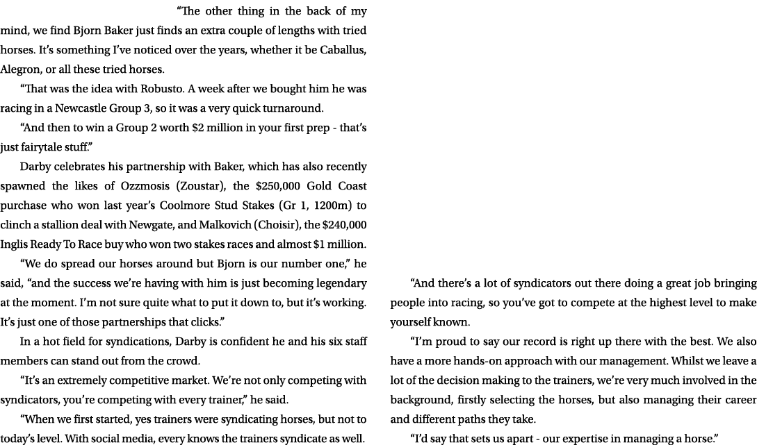 “The other thing in the back of my mind, we find Bjorn Baker just finds an extra couple of lengths with tried horses....