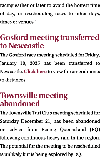 racing earlier or later to avoid the hottest time of day, or rescheduling races to other days, times or venues.\“ Gos...