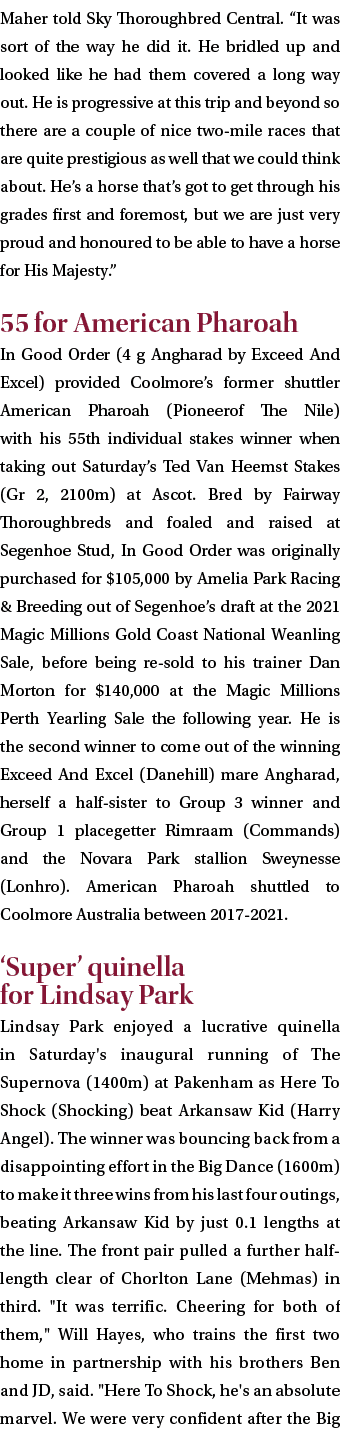 Maher told Sky Thoroughbred Central. “It was sort of the way he did it. He bridled up and looked like he had them cov...