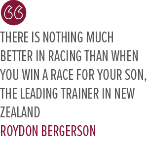 There is nothing much better in racing than when you win a race for your son, the leading trainer in New Zealand Royd...