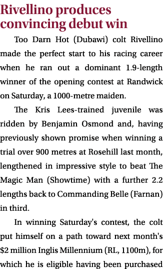 Rivellino produces convincing debut win Too Darn Hot (Dubawi) colt Rivellino made the perfect start to his racing car...