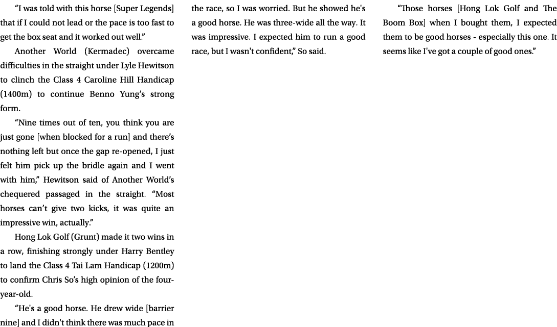 “I was told with this horse [Super Legends] that if I could not lead or the pace is too fast to get the box seat and ...