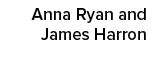 Anna Ryan and James Harro