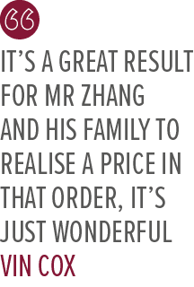 It’s a great result for Mr Zhang and his family to realise a price in that order, it’s just wonderful Vin Co