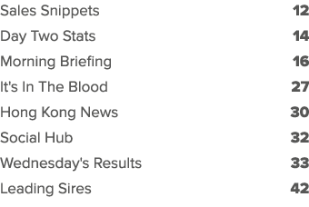 Sales Snippets 12 Day Two Stats 14 Morning Briefing 16 It's In The Blood 27 Hong Kong News 30 Social Hub 32 Wednesday...